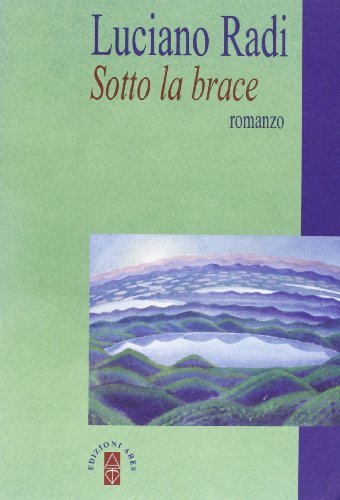 Libro Sotto la brace di Luciano Radi Narratori di Ares