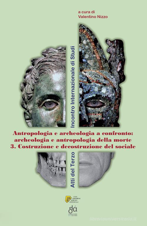 Archeologia e antropologia della morte vol.3 di Valentino Nizzo edito da ESS Editorial Service System