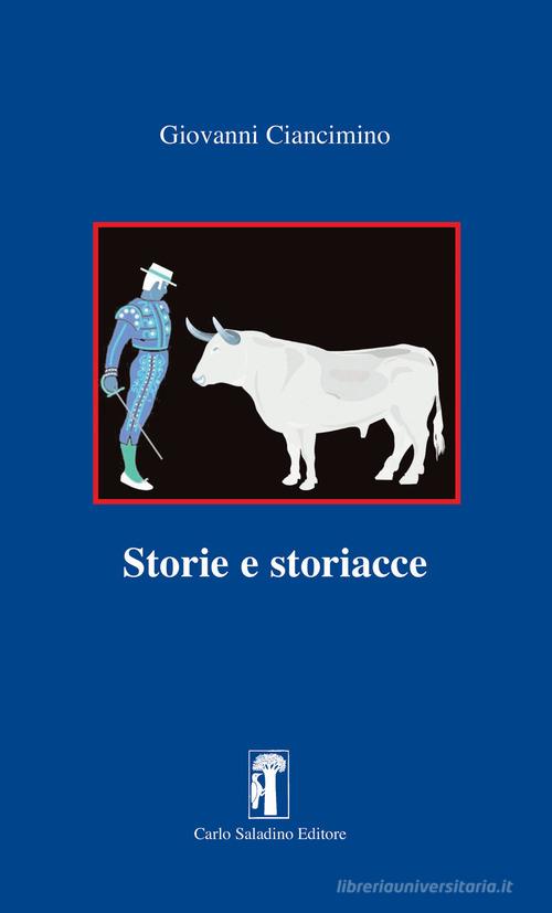 Storie e storiacce di Giovanni Ciancimino edito da Carlo Saladino Editore