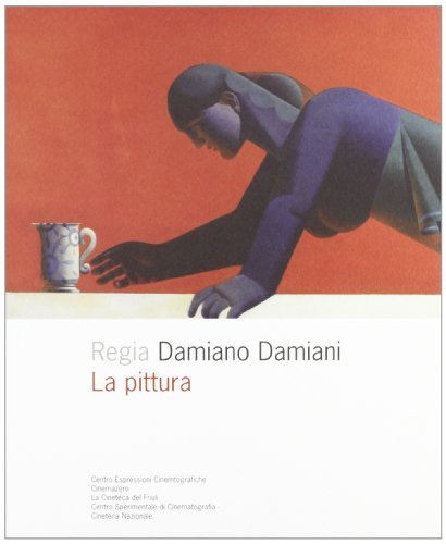 Regia Damianio Damiani. La pittura edito da Cinemazero