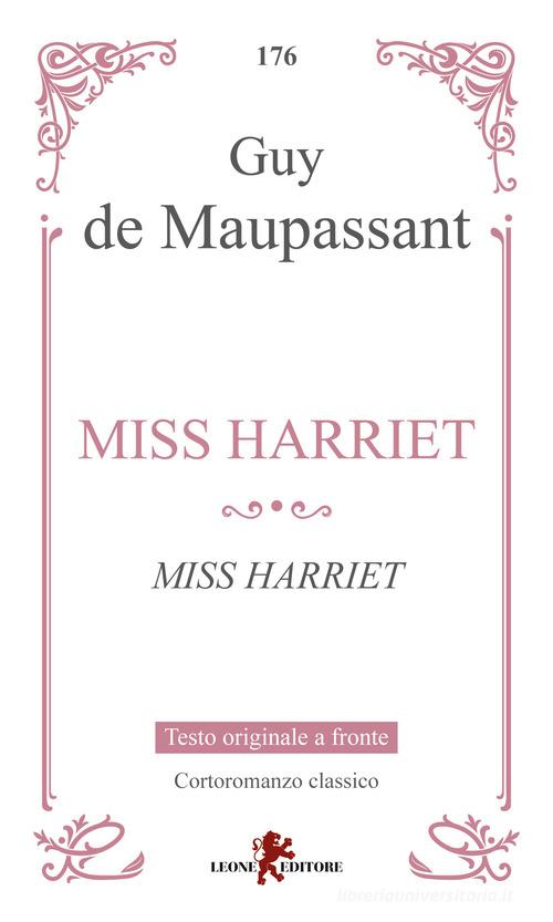 Libro Miss Harriet. Testo francese a fronte di Guy de Maupassant Gemme di Leone