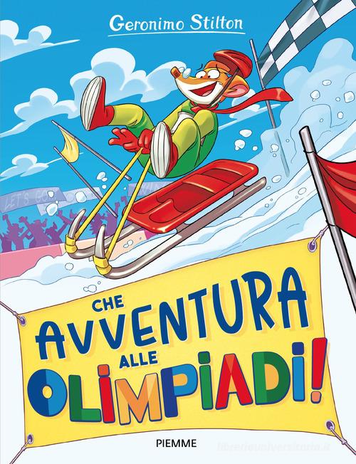 Che avventura... alle Olimpiadi! di Geronimo Stilton edito da Piemme