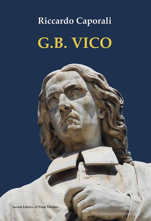 G.B. Vico di Riccardo Caporali edito da Il Ponte Vecchio