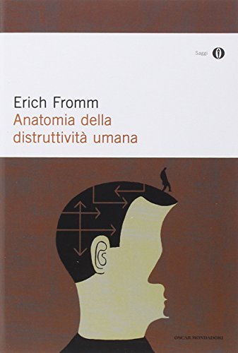 Anatomia della distruttività umana di Erich Fromm edito da Mondadori