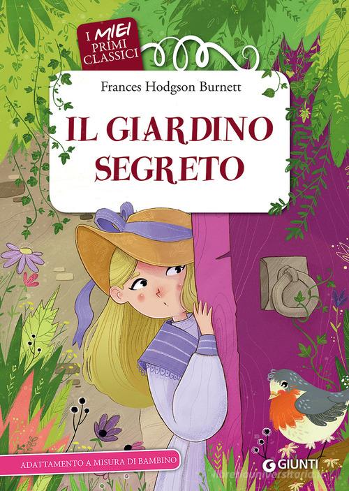 Il giardino segreto di Frances Hodgson Burnett edito da Giunti Editore