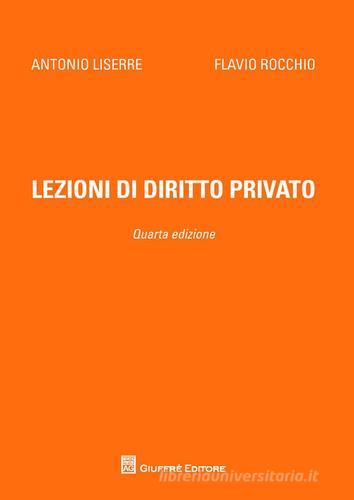 Lezioni di diritto privato di Flavio Rocchio, Antonio Liserre edito da Giuffrè