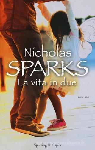 La vita in due di Nicholas Sparks edito da Sperling & Kupfer