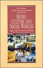 Media, culture and social worlds. Saggi in onore di Giovanni Bechelloni di Ben Bachmair, Antonio Cavicchia Scalamonti, Gunther Kress edito da Liguori