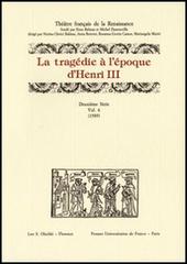 La tragédie à l'époque d'Henri III. 2ª serie vol.6 edito da Olschki