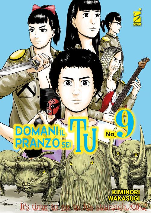 Domani il pranzo sei tu vol. 9 di Kiminori Wakasugi edito da Star Comics