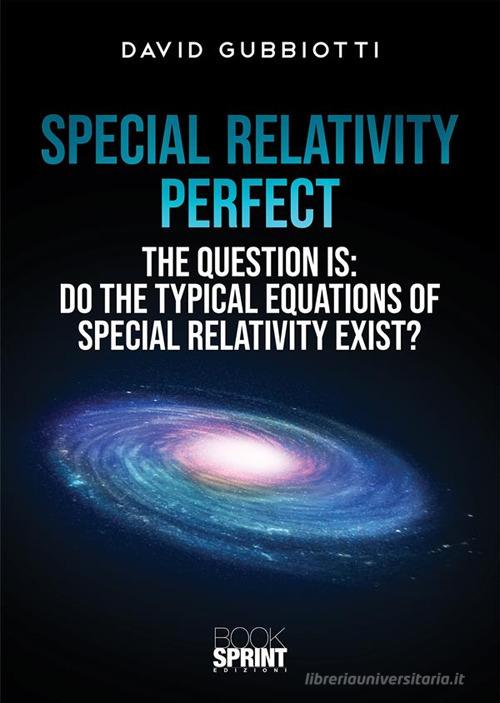 Special relativity perfect di David Gubbiotti edito da Booksprint