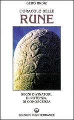 L' oracolo delle rune. Segni divinatori, di potenza, di conoscenza di Gebo Urdiz edito da Edizioni Mediterranee