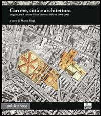 Carcere, città e architettura di Marco Biagi edito da Maggioli Editore