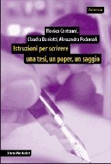 Istruzioni per scrivere una tesi, un paper, un saggio di Monica Centanni, Claudia Daniotti, Alessandra Pedersoli edito da Mondadori Bruno
