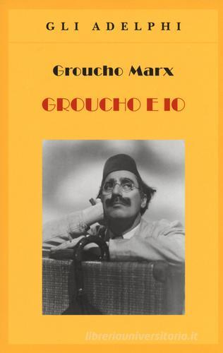 Groucho e io di Groucho Marx edito da Adelphi