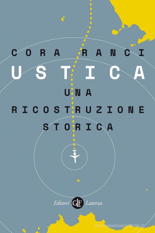 Ustica. Una ricostruzione storica di Cora Ranci edito da Laterza