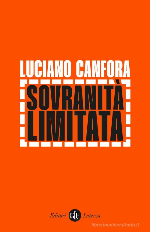 Sovranità limitata di Luciano Canfora edito da Laterza