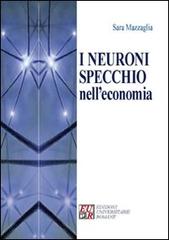 I neuroni specchio nell'economia di Sara Mazzaglia edito da Edizioni Univ. Romane