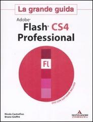 Adobe Flash CS4. La grande guida. Con DVD-ROM di Nicola Castrofino, Bruno Gioffrè edito da Mondadori Informatica