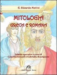 Mitologia greca e romana di Edoardo G. Mottini edito da FPE-Franco Pancallo Editore