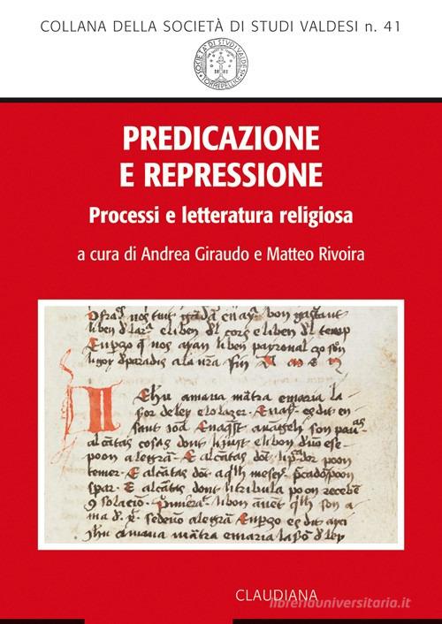 Predicazione e repressione. Processi e letteratura religiosa edito da Claudiana