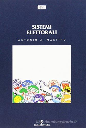 sistemi elettorali di Antonio Martino edito da Pacini Editore