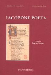 Iacopone poeta. Atti del Convegno di studi (Stroncone-Todi, 10-11 settembre 2005) edito da Bulzoni