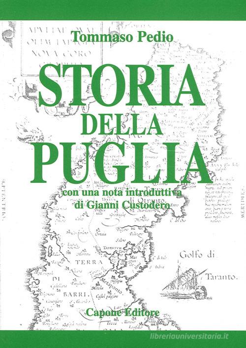 Storia della Puglia di Tommaso Pedío edito da Capone Editore