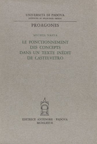 Le fonctionnement des concepts dans un texte inédit de Castelvetro di Michele Nasta edito da Antenore