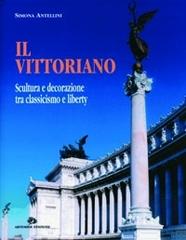 Il Vittoriano. Scultura e decorazione tra classicismo e liberty di Simona Antellini edito da Artemide