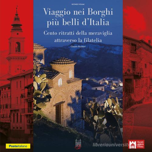 Viaggio nei borghi più belli d'Italia. Cento ritratti della meraviglia attraverso la filatelia di Claudio Bacilieri edito da Società Editrice Romana