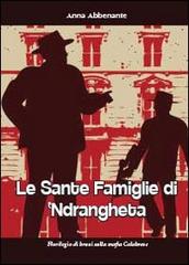 Le sante famiglie di 'ndrangheta di Anna Abbenante edito da Youcanprint