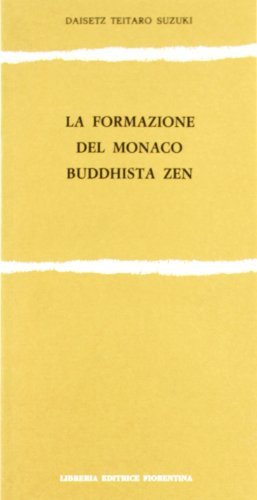 La formazione del monaco buddista zen di Taitaro Suzuki Daisetz edito da Libreria Editrice Fiorentina