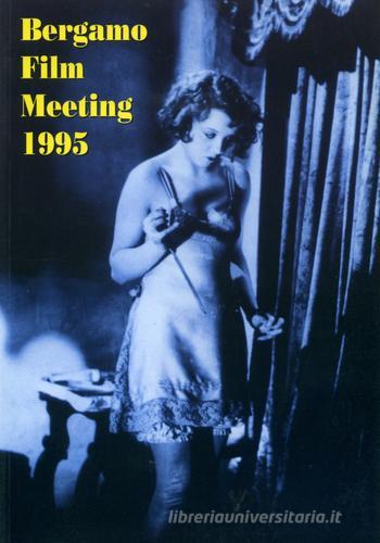 Catalogo generale Bergamo Film Meeting 1995 edito da Edizioni di Bergamo Film