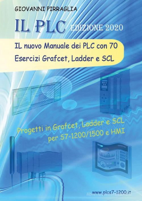 Il nuovo manuale dei PLC con 70 esercizi Grafcet, Ladder e SCL di Giovanni Pirraglia edito da Youcanprint