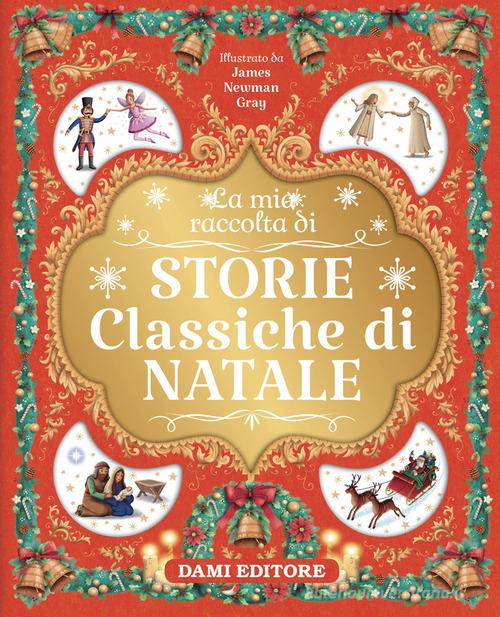 Storie classiche di Natale di Stephanie Moss edito da Dami Editore