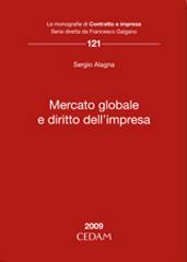 Mercato globale e diritto dell'impresa di Sergio Alagna edito da CEDAM