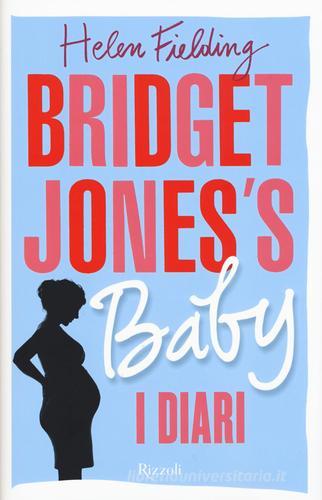 Bridget Jones's baby. I diari di Helen Fielding edito da Rizzoli
