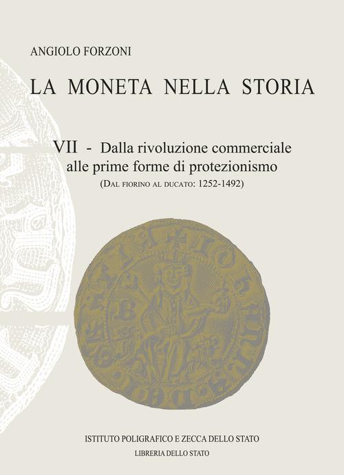 La moneta nella storia vol.7 di Angiolo Forzoni edito da Ist. Poligrafico dello Stato