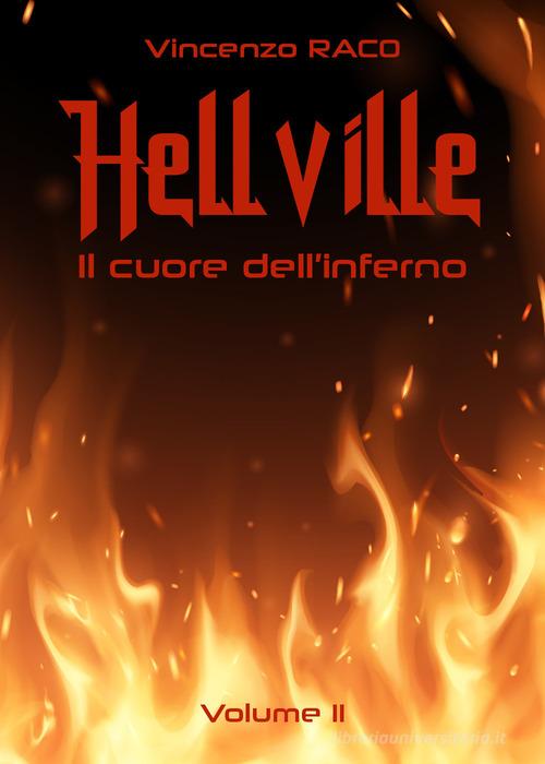 Hellville. Il cuore dell'inferno vol.2 di Vincenzo Raco edito da Youcanprint