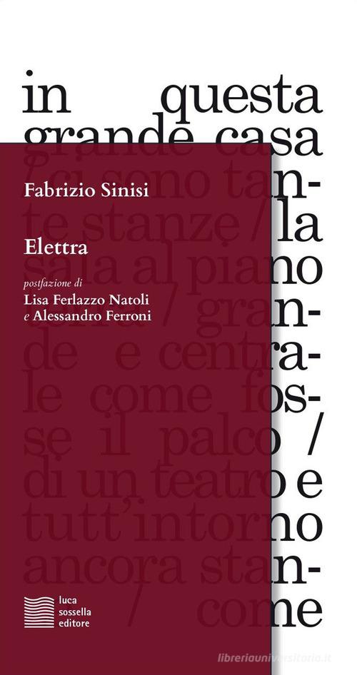 Elettra di Fabrizio Sinisi edito da Luca Sossella Editore