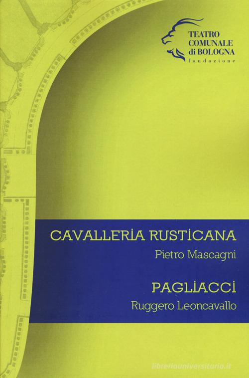 Pietro Mascagni. Cavalleria rusticana. Ruggero Leoncavallo. Pagliacci edito da Pendragon