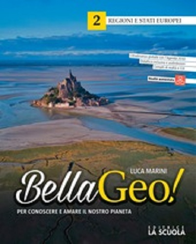 Bellageo! Per conoscere e amare il nostro pianeta. Con Atlante. Per la Scuola media. Con e-book vol.2 di Luca Marini edito da La Scuola SEI