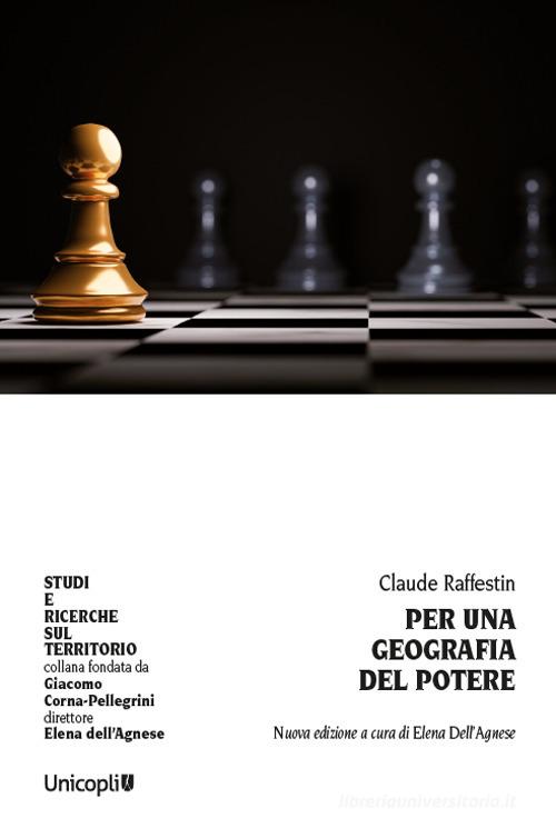 Per una geografia del potere. Nuova ediz. di Claude Raffestin edito da Unicopli
