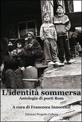 L' identità sommersa. Antologia di poeti rom edito da Progetto Cultura