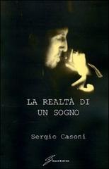 La realtà di un sogno di Sergio Casoni edito da Giraldi Editore