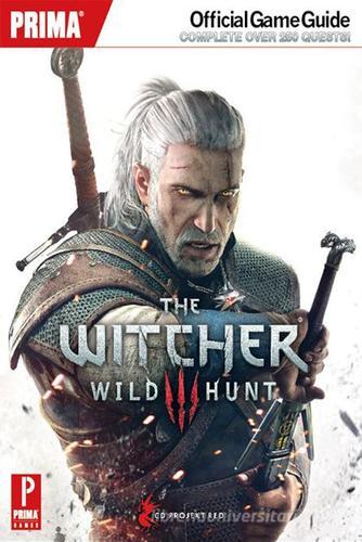 The Witcher 3. Wilde hunt. Guida strategica ufficiale edito da Multiplayer Edizioni