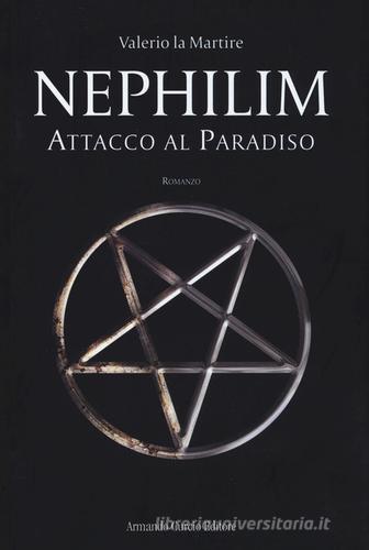 Attacco al paradiso. Nephilim di Valerio La Martire edito da Curcio