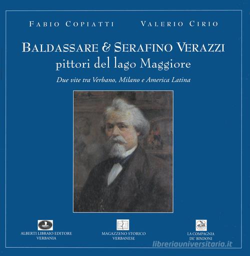 Baldassare e Serafino Verazzi. Pittori del Lago Maggiore 1835-1885 di Fabio Copiatti, Valerio Cirio edito da Alberti