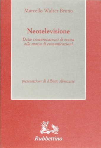 Neotelevisione di Marcello W. Bruno edito da Rubbettino